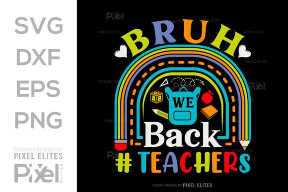 Bruh We Back Teachers SVG Hello School