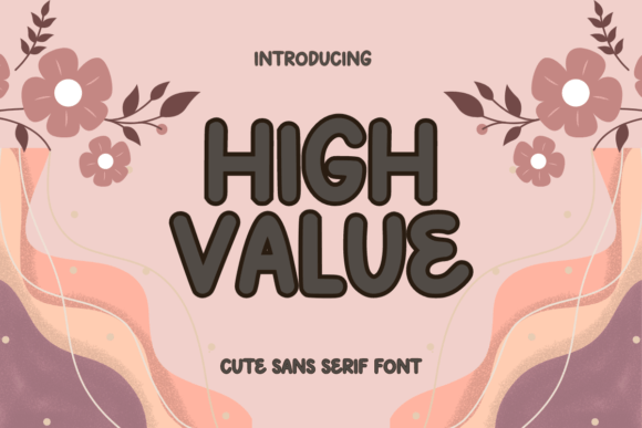 Discover the Charm of High Value: A Font Designed for Creativity and Connection