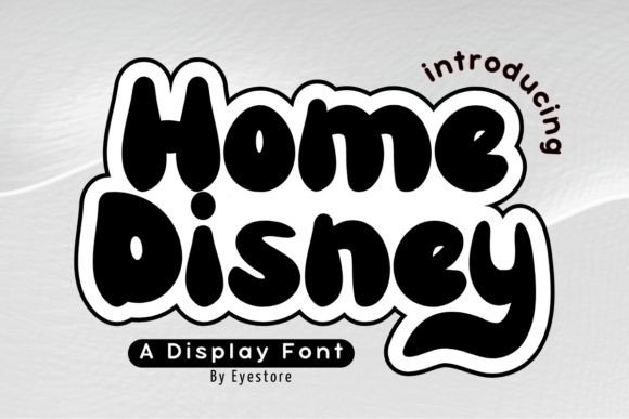 Home Disney Font: A Playful Touch for Creative Projects