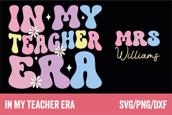 In My Teacher Era SVG Teacher Custom: A Versatile Design for Creative Projects